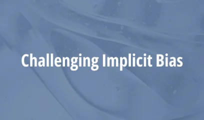 Challenging Implicit Bias