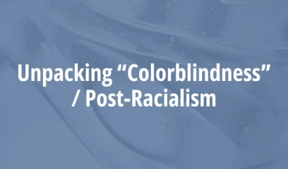 Unpacking Colorblindness